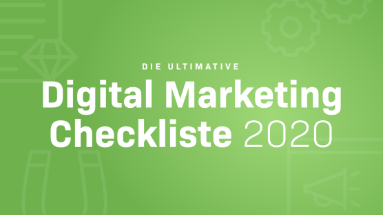 Die ultimative Digital Marketing Checkliste + Kostenloses PDF (komplettes Update für 2020)