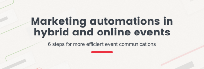 Marketing-Automatisierung bei Hybrid- und Online-Events 6 Schritte für eine effizientere Eventkommunikation