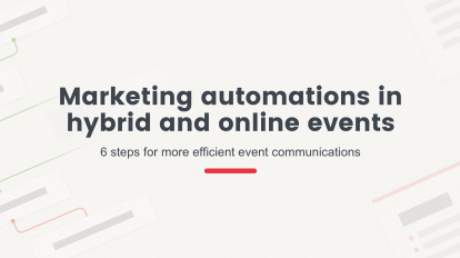 Marketing-Automatisierung bei Hybrid- und Online-Events 6 Schritte für eine effizientere Eventkommunikation