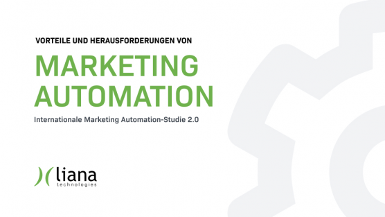 Marketing-Automatisierung Studie Liana Technologies